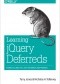 Learning jQuery Deferreds. Taming Callback Hell with Deferreds and Promises