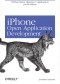 iPhone Open Application Development. Write Native Objective-C Applications for the iPhone