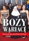 Boży wariaci. Historia tych, którzy porzucili karierę dla Jezusa