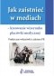 Jak zaistnieć w mediach kreowanie wizerunku placówki medycznej, Praktyczne wskazówki z zakresu PR