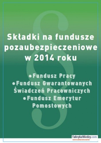 Składki na fundusze pozaubezpieczeniowe w 2014 roku praca zbiorowa