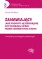 Zamawiający. Jakie podmioty są zobowiązane do stosowania ustawy Prawo zamówień publicznych