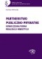 Partnerstwo publiczno-prywatne. Nowoczesna forma realizacji inwestycji