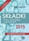 Składki 2015. Zmiany, dokumentacja, rozliczenia z ZUS - wydanie II