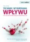 Samo Sedno - Techniki wywierania wpływu. Czyli jak skutecznie osiągać zamierzone cele