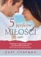5 języków miłości. Tajemnica miłości, która będzie trwała całe życie