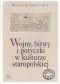 Wojny bitwy i potyczki w kulturze staropolskiej