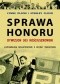 Sprawa honoru. Dywizjon 303 Kościuszkowski. Zapomniani Bohaterowie II Wojny Światowej