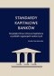 Standardy kapitałowe banków. Bazylejska Nowa Umowa Kapitałowa w polskich regulacjach nadzorczych