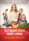 Odżywianie dzieci mądre i zdrowe. Porady mamy dietetyczki