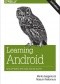 Learning Android. Develop Mobile Apps Using Java and Eclipse. 2nd Edition