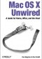 Mac OS X Unwired. A Guide for Home, Office, and the Road