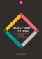 JavaScript i jQuery. Interaktywne strony WWW dla każdego. Podręcznik Front-End Developera