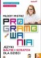 Młody mistrz programowania. Języki Baltie i Scratch dla dzieci