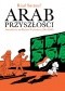 Arab przyszłości. Dzieciństwo na Bliskim Wschodzie (1984–1985)