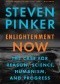 Enlightenment Now: The Case for Reason, Science, Humanism, and Progress