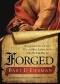 Forged: Writing in the Name of God--Why the Bible’s Authors Are Not Who We Think They Are