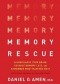 Memory Rescue: Supercharge Your Brain, Reverse Memory Loss, and Remember What Matters Most
