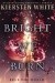 Bright We Burn