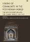 Visions of Community in the Post-Roman World The West, Byzantium and the Islamic World, 300–1100