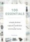 100 Essentials: Simple Kitchen + Capsule Wardrobe + Minimalist Home
