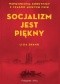 Socjalizm jest piękny. Wspomnienia robotnicy z czasów nowych Chin