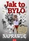 Jak to było naprawdę. Niezwykłe opowieści sportowe.