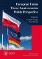 European Union three anniversaries Polish perspective