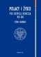 Polacy i Żydzi pod okupacją niemiecką 1939–1945. Studia i materiały