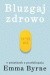 Bluzgaj zdrowo. O pożytkach z przeklinania