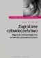 ZAGROŻONE CZŁOWIECZEŃSTWO.Regresja antropologiczna w świecie ponowoczesnym