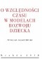 O względności czasu w modelach rozwoju dziecka. Wykład akademicki