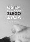 Osiem rodzajów złego życia i jak ich uniknąć?