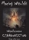 Współczesne czarownictwo. Dzieje religii wicca od legendarnych sabatów po wirtualne rytuały