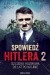 Spowiedź Hitlera 2. Szczera rozmowa po 20 latach