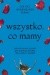 Wszystko, co mamy