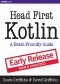 Head First Kotlin. Early release - raw & unedited