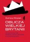 Oblicza Wielkiej Brytanii. Skąd wziął się Brexit i inne historie o wyspiarzach