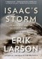 Isaac's Storm: A Man, a Time, and the Deadliest Hurricane in History
