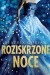 Roziskrzone noce