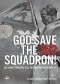 God Save The 303 Squadron! Historia Dywizjonu 303 z trochę innej perspektywy