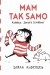 Mam tak samo