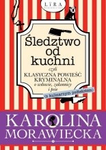 Śledztwo od kuchni czyli klasyczna powieść kryminalna o wdowie, zakonnicy i psie (z podtekstem kulinarnym) - Jacek Skowroński