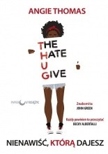 The Hate U Give. Nienawiść, którą dajesz - Jacek Skowroński
