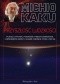 Przyszłość ludzkości. Podbój Marsa, podróże międzygwiezdne, nieśmiertelność i nasze miejsce poza Ziemią