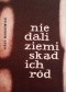 Nie dali ziemi skąd ich ród. Zamojszczyzna 27 XI 1942 - 31 XII 1943