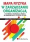Mapa ryzyka w zarządzaniu organizacją w kierunku organizacji opartej na innowacjach i kulturze ryzyka