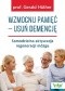Wzmocnij pamięć – usuń demencję. Samodzielna aktywacja regeneracji mózgu
