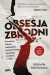 Obsesja zbrodni. Prawdziwa historia najbardziej poszukiwanego seryjnego mordercy w USA