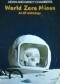 World Zero Minus. An anthology of stories edited by Aidan Chambers and Nancy Chambers